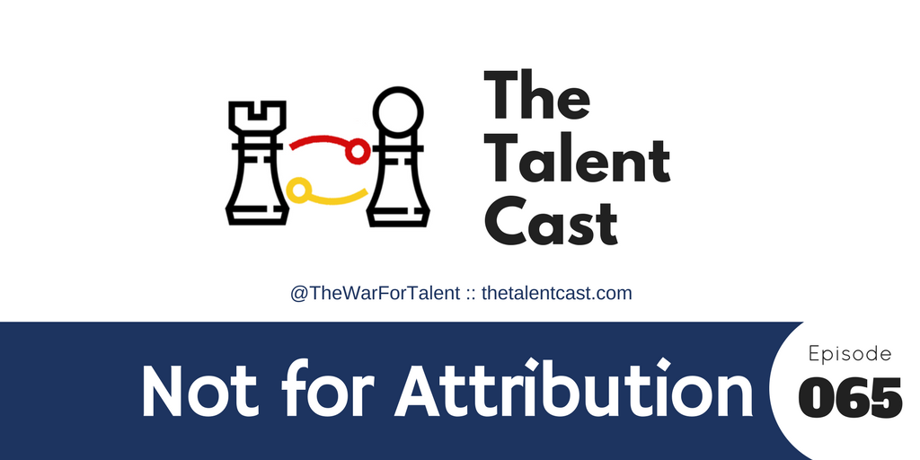 Ep 065 – Not for Attribution