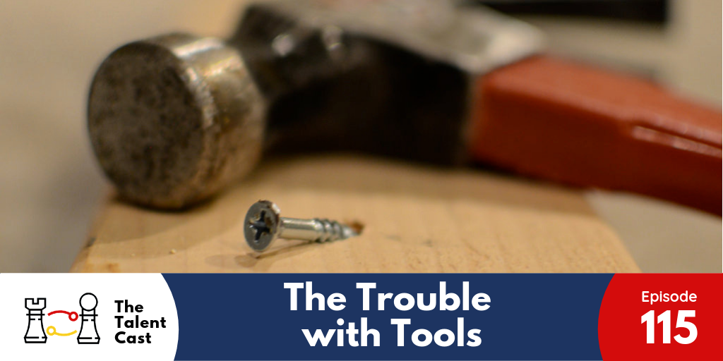 EP 115 – The Trouble with Tools