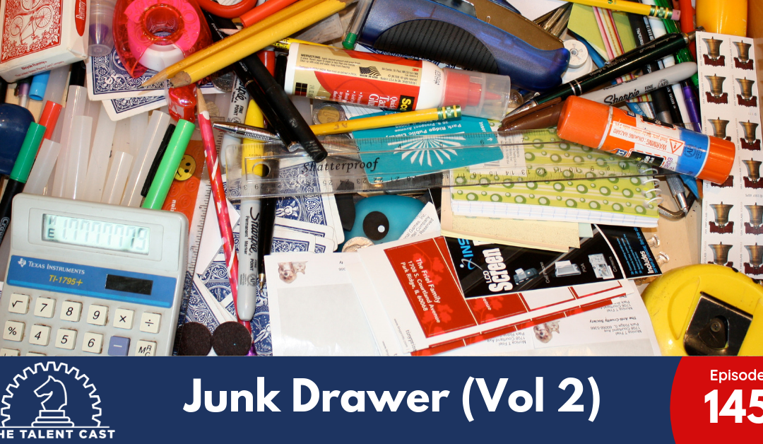 EP 145 – The Junk Drawer Episode (Vol 2)