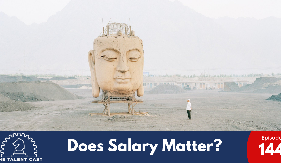 EP 144 – Does Salary Matter?