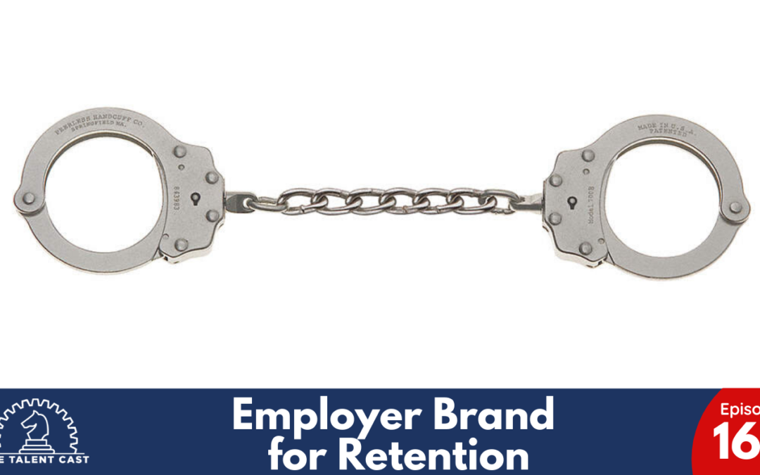EP 164 – Employer Brand for Retention