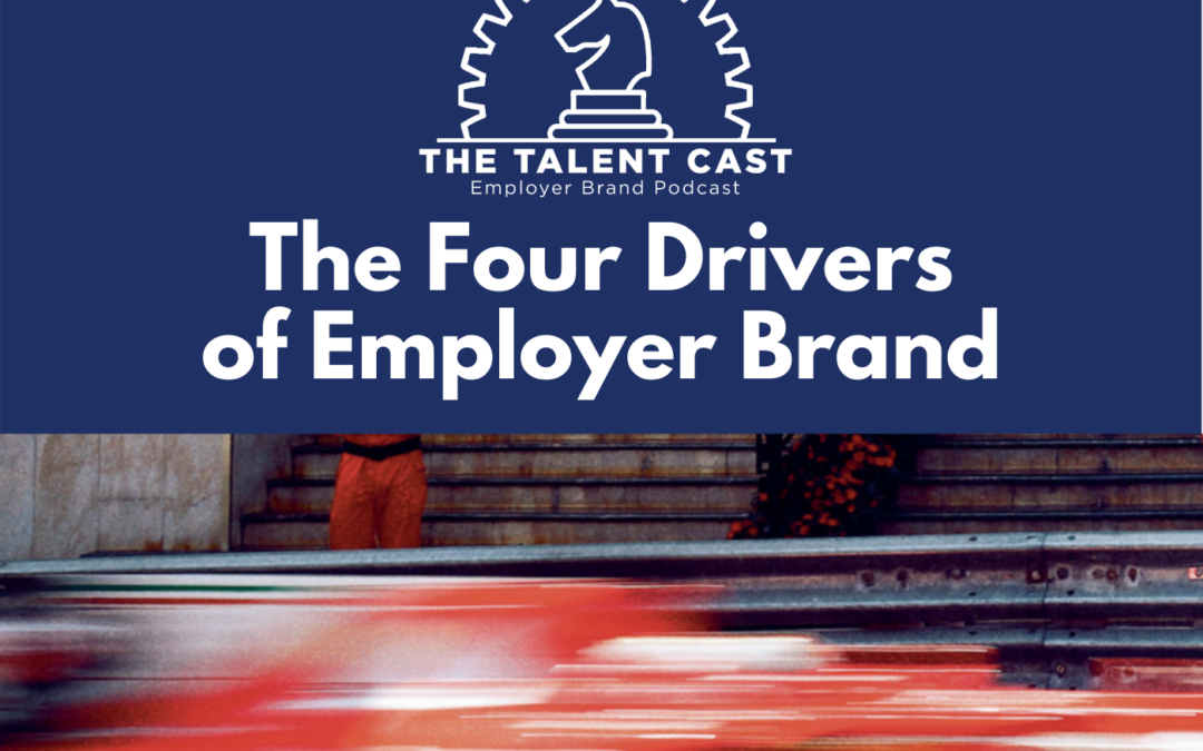 EP 171 – The Four Drivers of Employer Brand