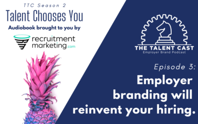 Episode 3: Employer branding will change how you hire